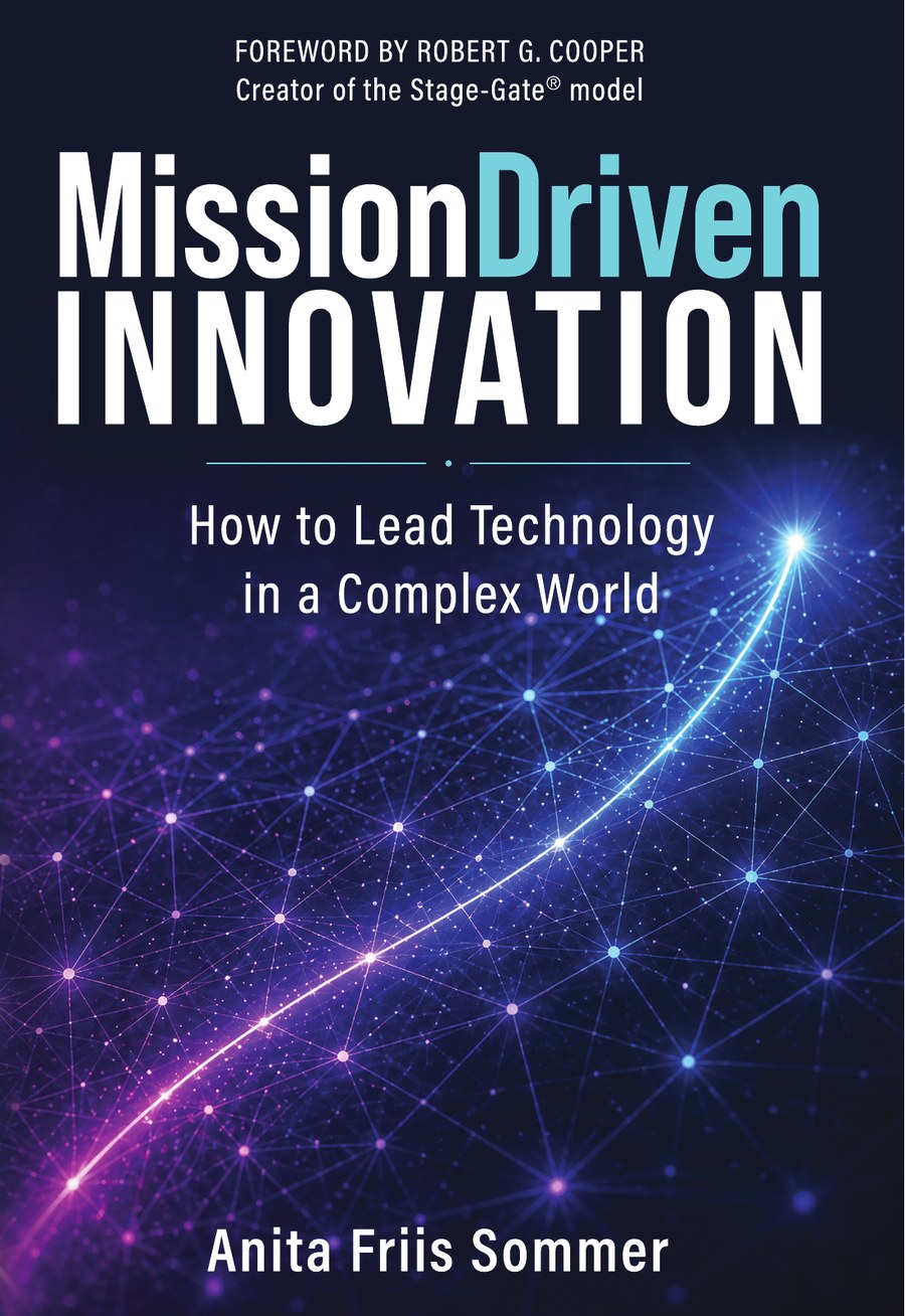 Mission-Driven Innovation — How to Lead Technology in a Complex World, by Anita Friis Sommer